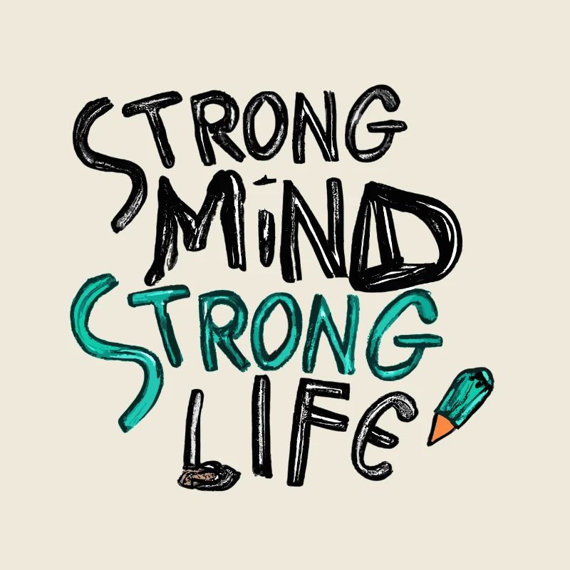 Strong mind strong life