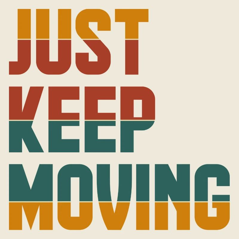 Just Keep, Moving