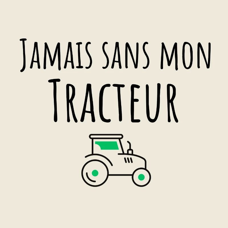 Jamais sans mon tracteur