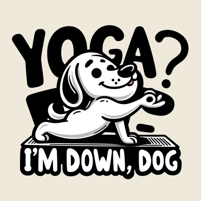 Yoga? Im down Dog