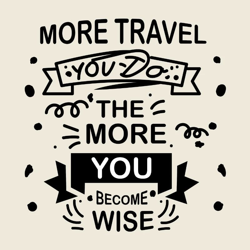Plus vous voyagez, plus vous devenez sage citation