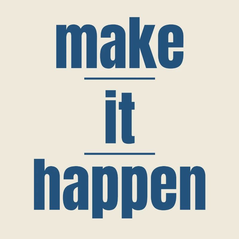 make it happen