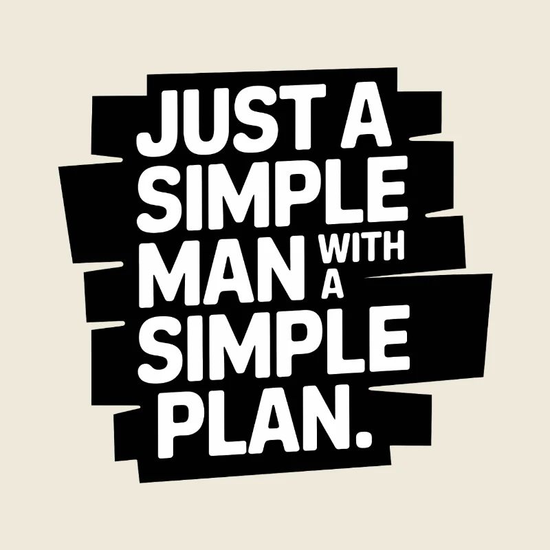 Nur ein einfacher Mann mit einem einfachen Plan