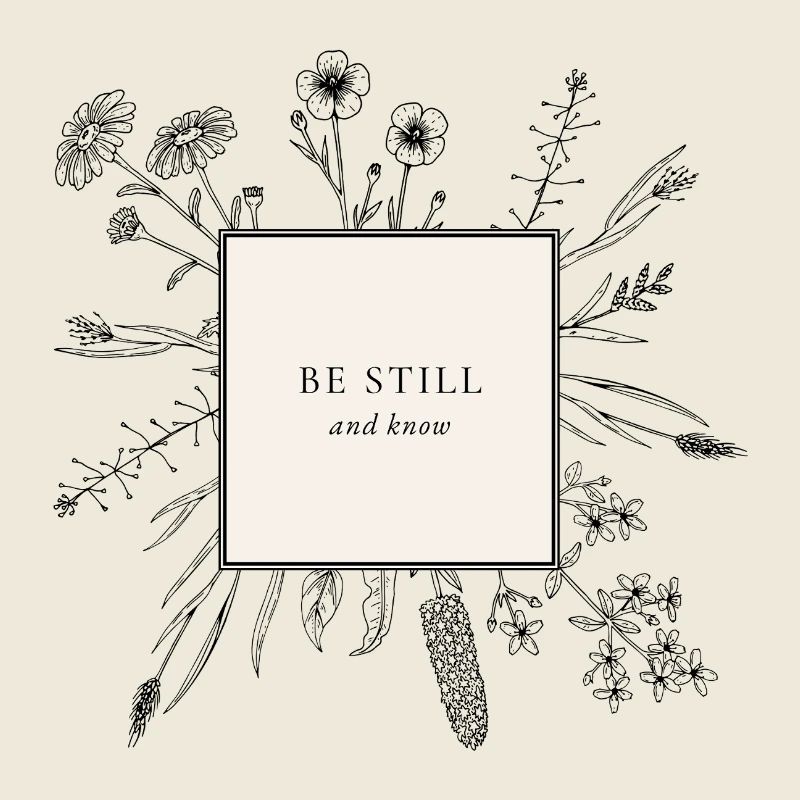 be still and know