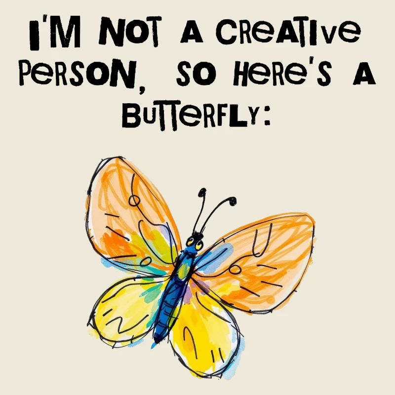 I'm Not Creative – Hier, ein Schmetterling