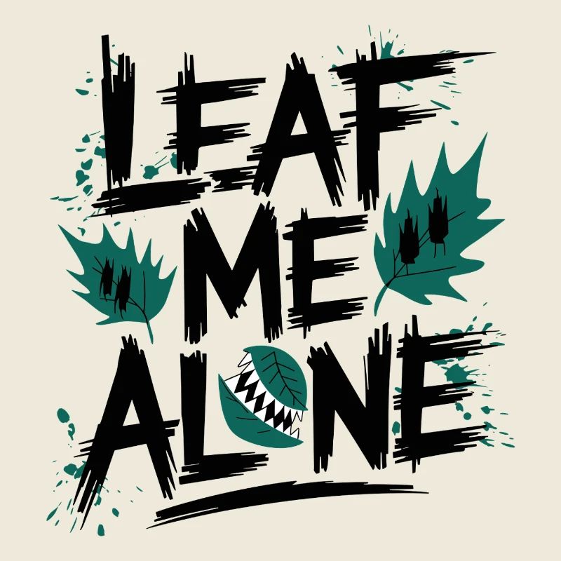 Leaf Me Alone