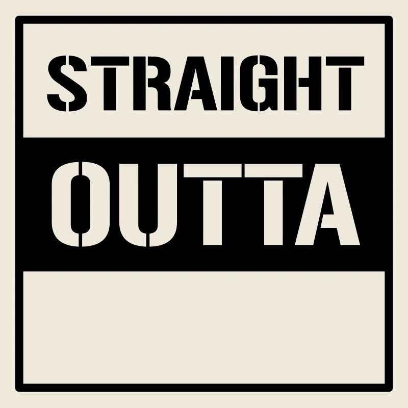 straight outta