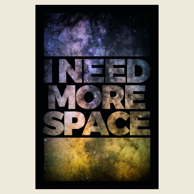 I need more space poster