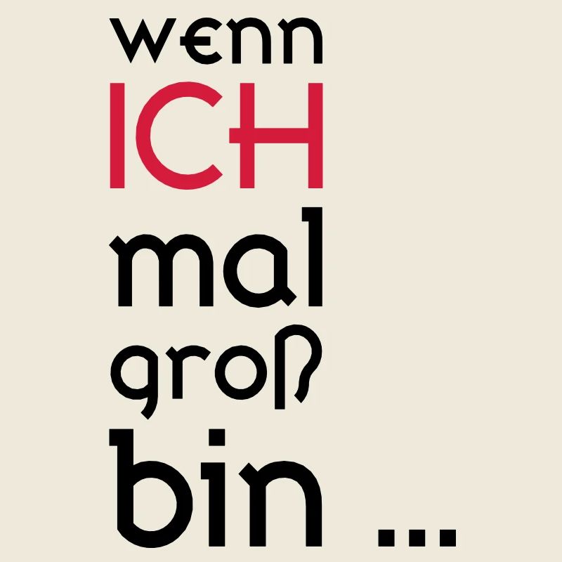 ...wenn ich mal groß bin...