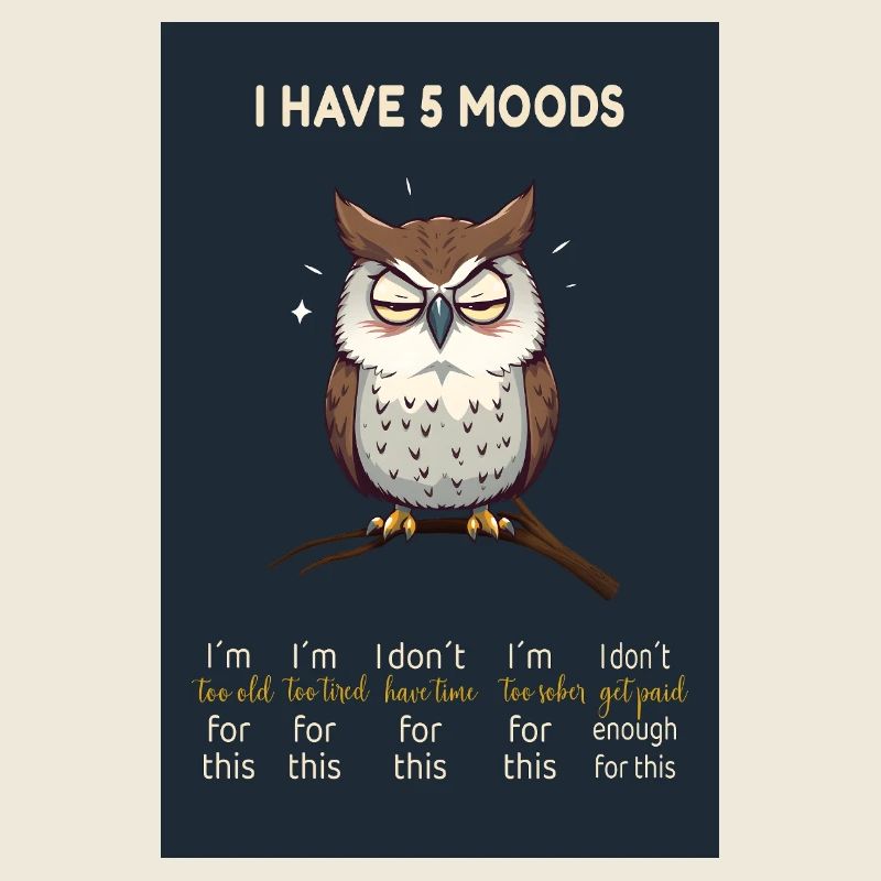 Grumpy Owl – I Have 5 Moods Funny Design