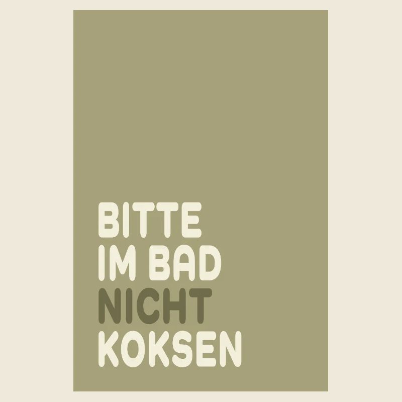 Bitte im Bad nicht koksen – Minimal Humor Design