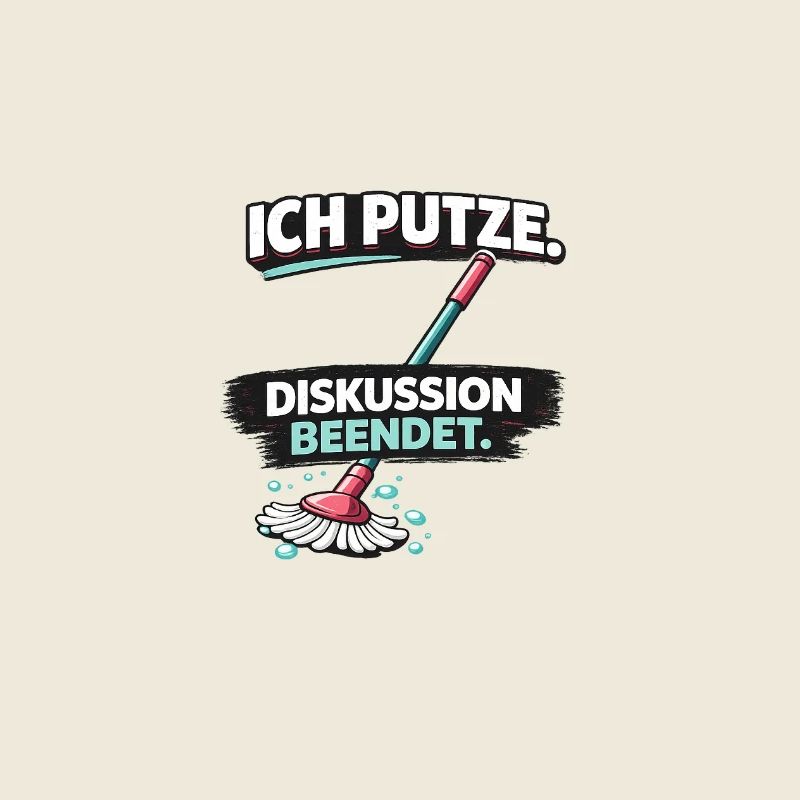 Ich putze: Diskussion beendet