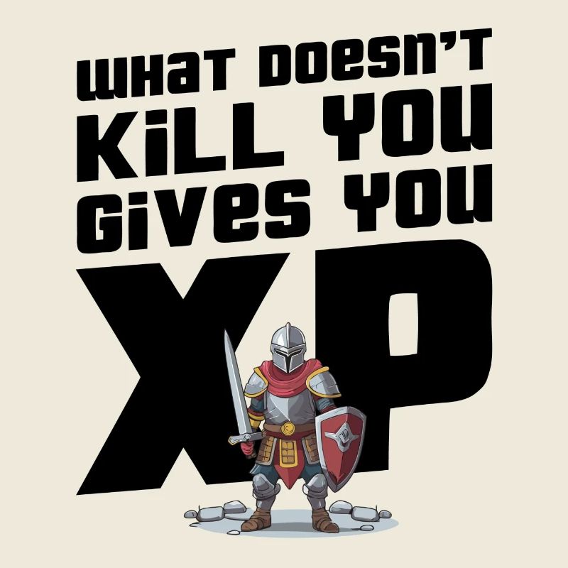 Was dich nicht umbringt, gibt dir XP