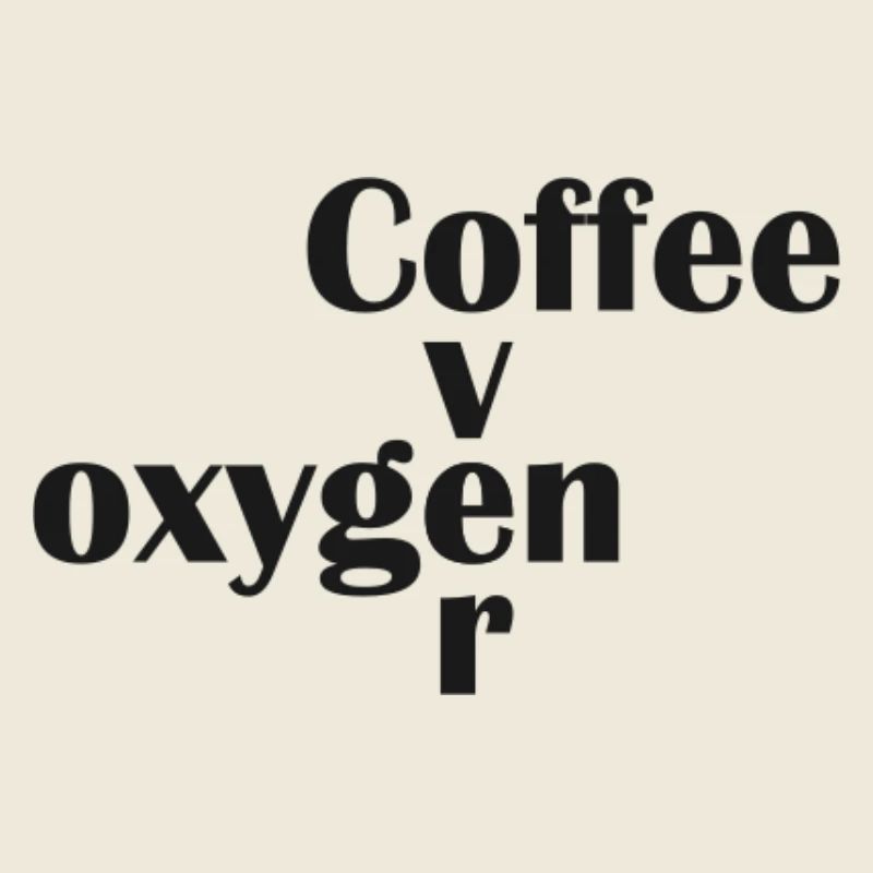 Coffee over oxygen