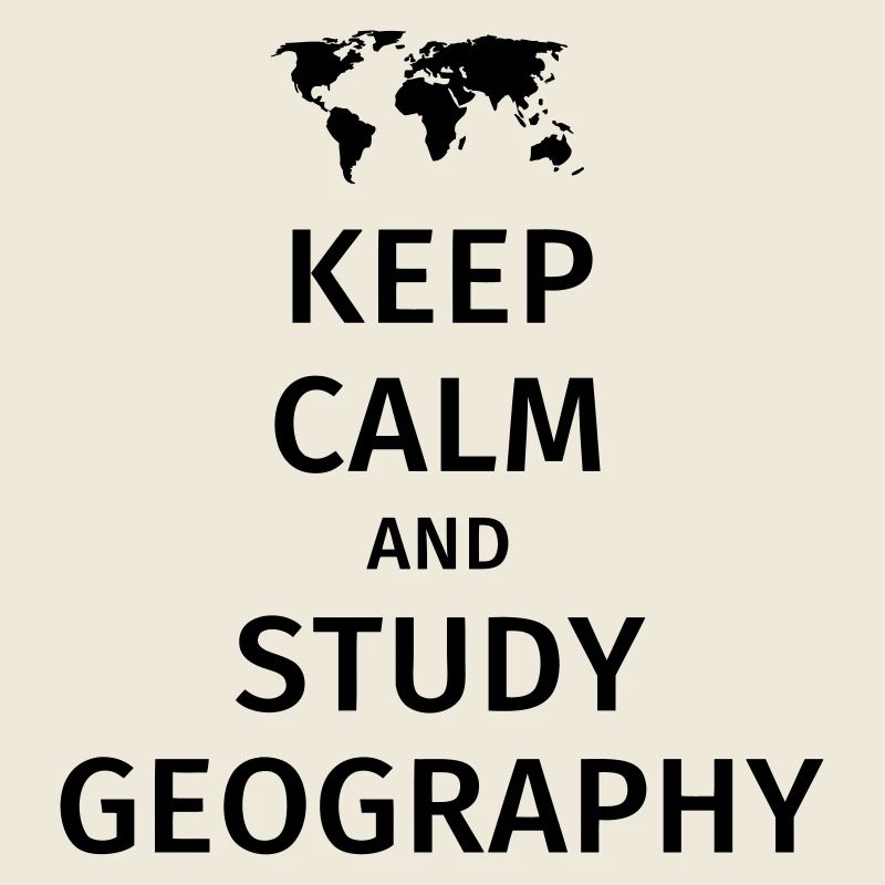 keep calm and study geography