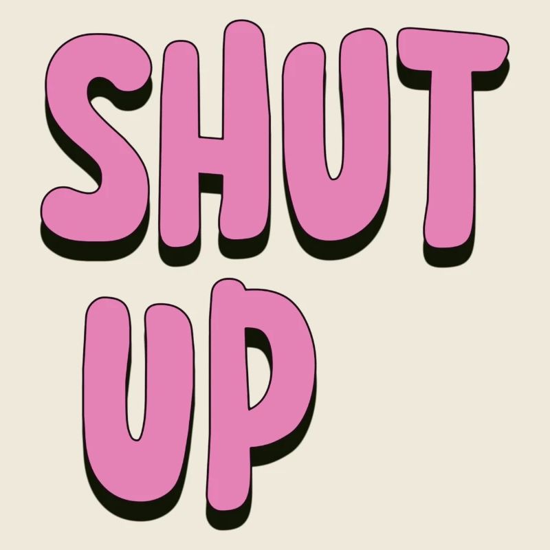 Shut Up