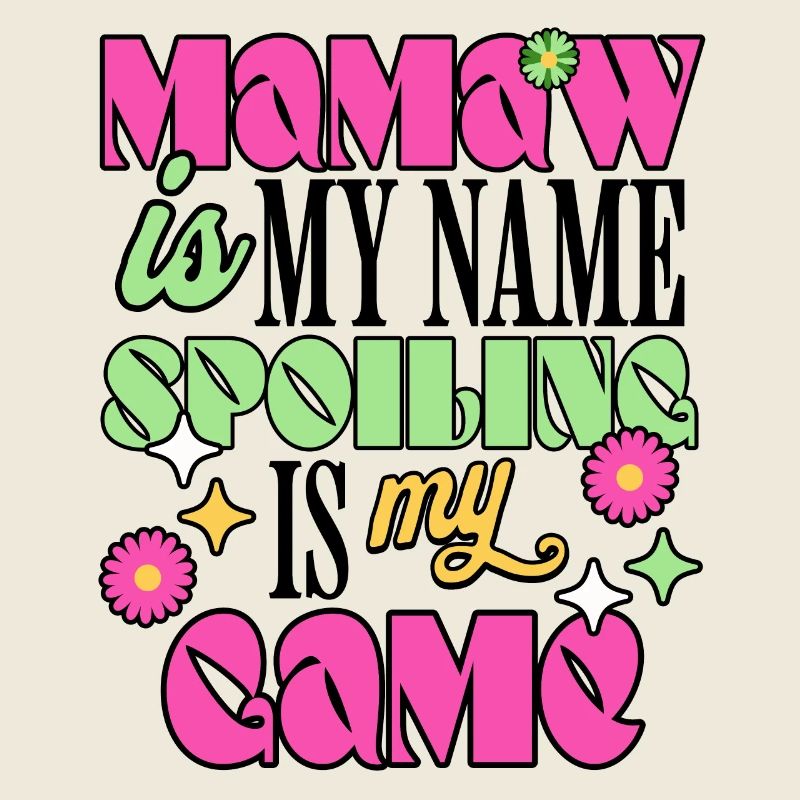 Mamaw est mon nom Spoiling est mon jeu Nouvelle grand-mère