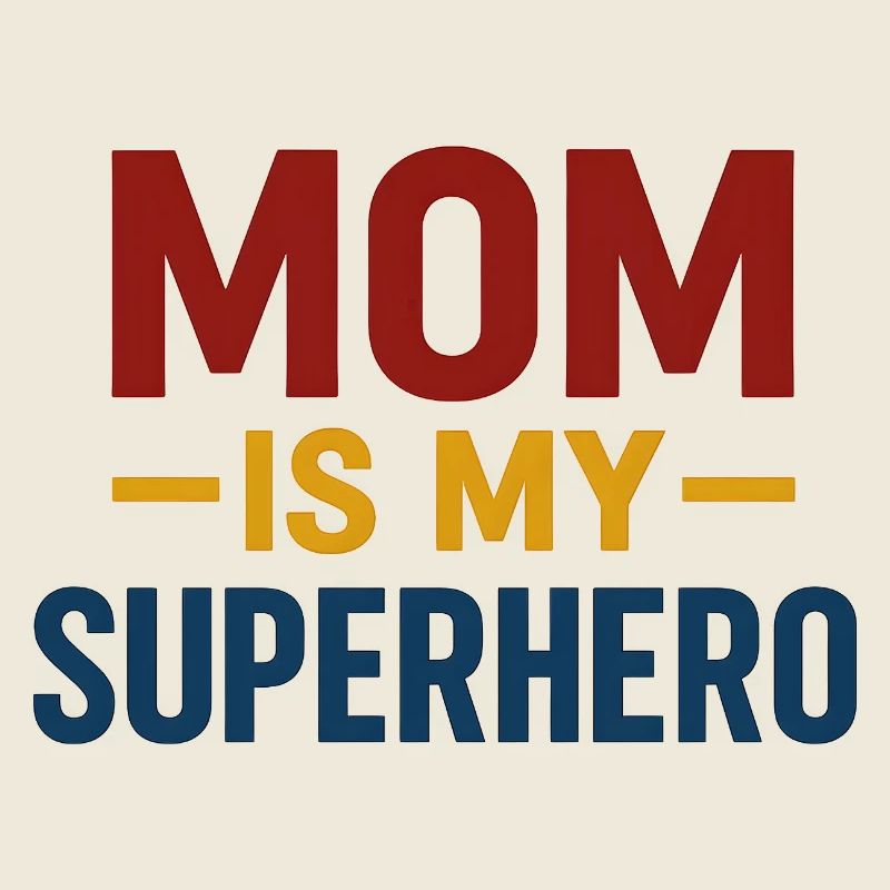 Mom Superhero — Bold Typography