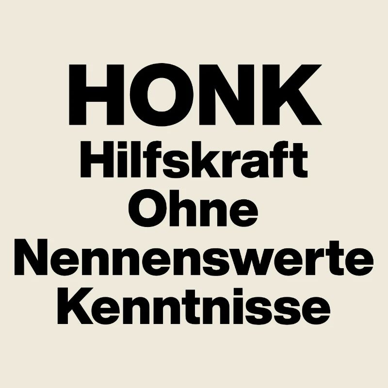 HONK AUXILIARY ILL WITHOUT NERWERT KNOWLEDGE. SARCASM