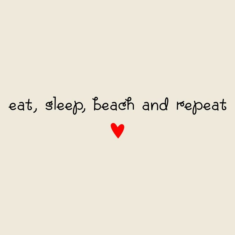 Eat sleep beach repeat, lustige Sprüche, Sommer