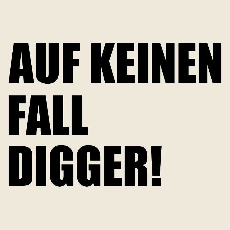 auf keinen fall digga