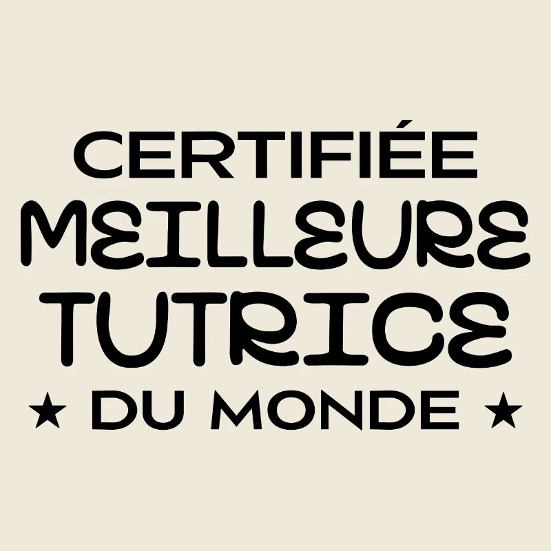 Certifiée Meilleure Tutrice du Monde