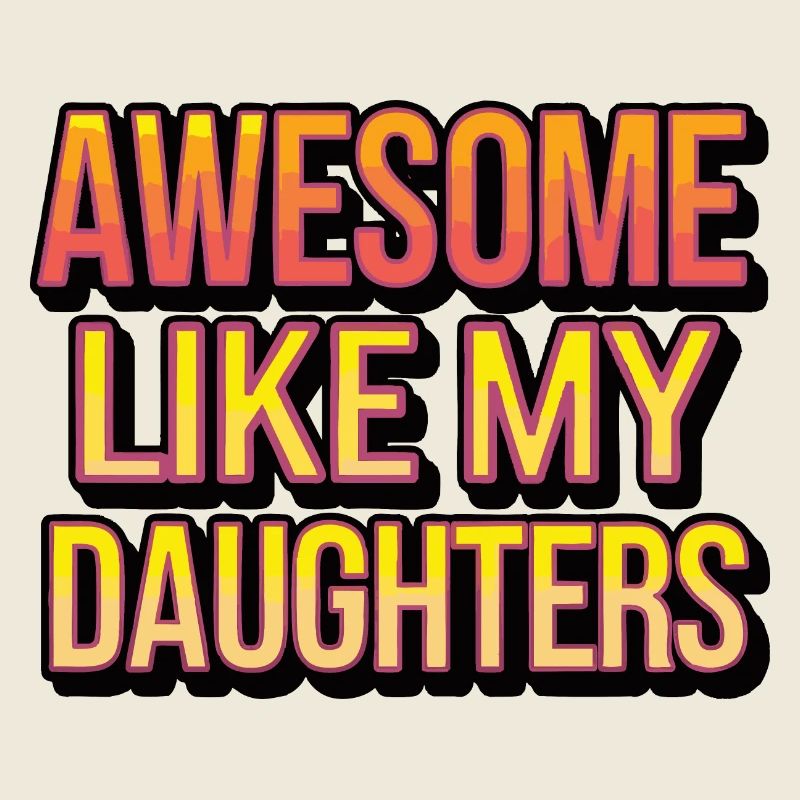 Awesome like my daughters