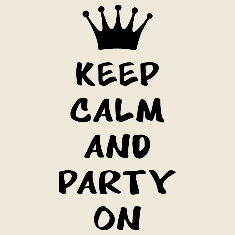 Keep calm and party on