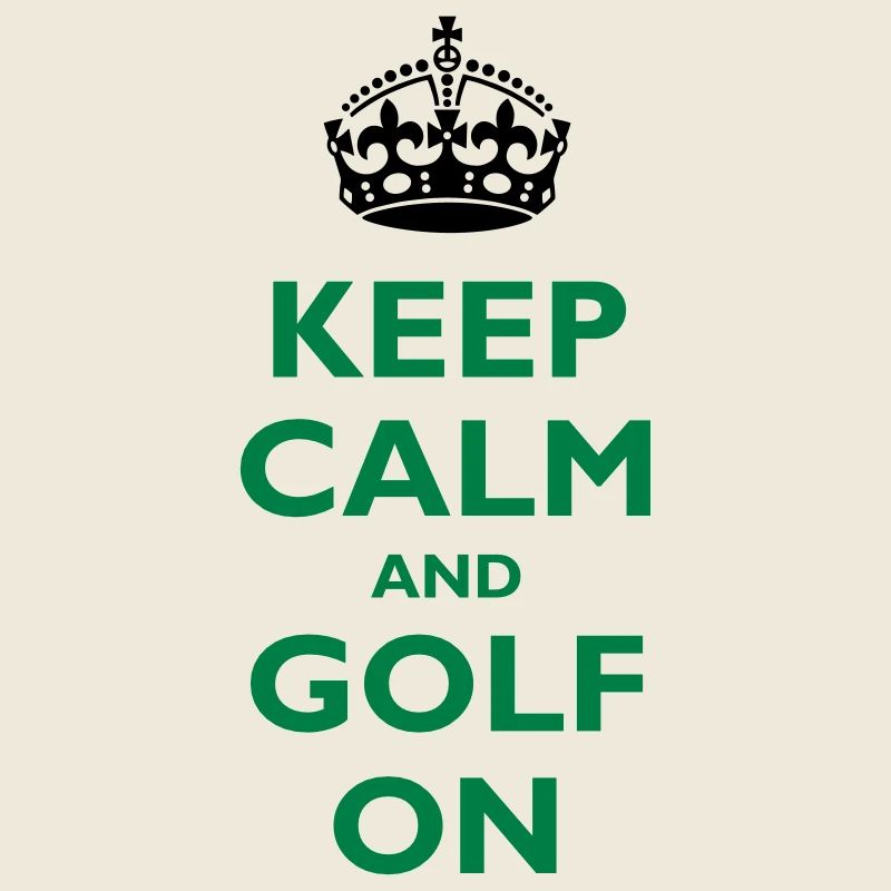 Keep calm and golf on