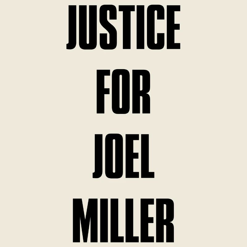 Justice For Joel Miller - Black Text