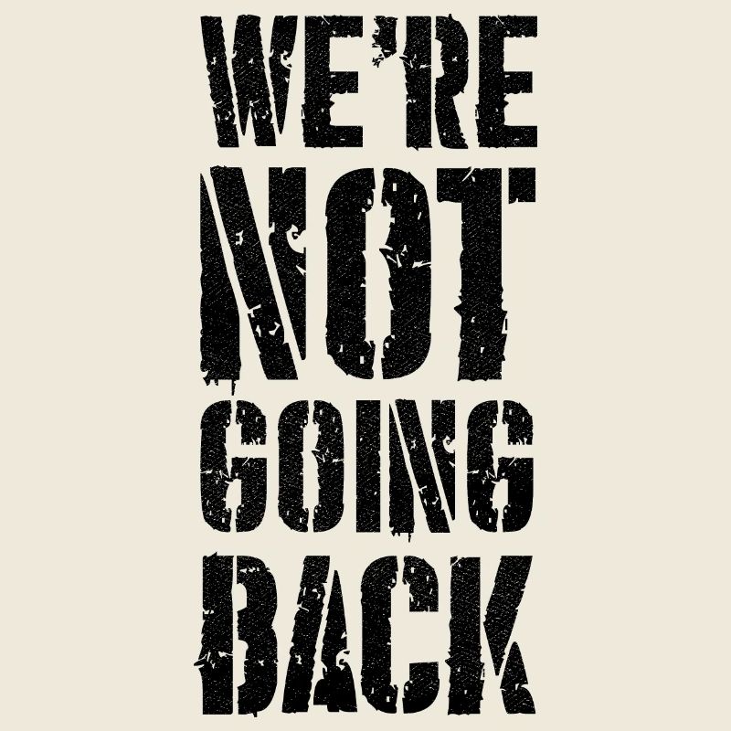 we're not going back