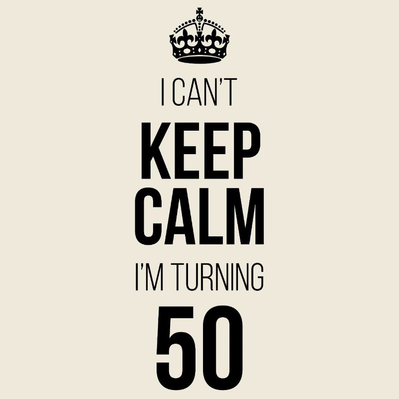 Ich kann mich nicht beruhigen. Ich werde 50.