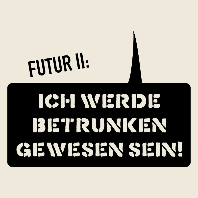Futur 2 Ich werde betrunk