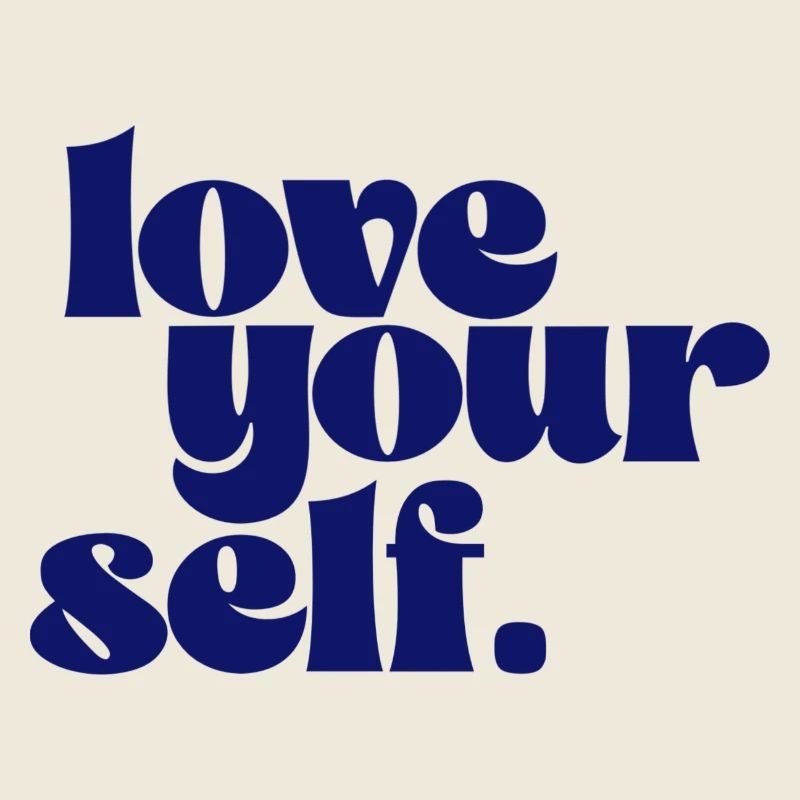 Love your self
