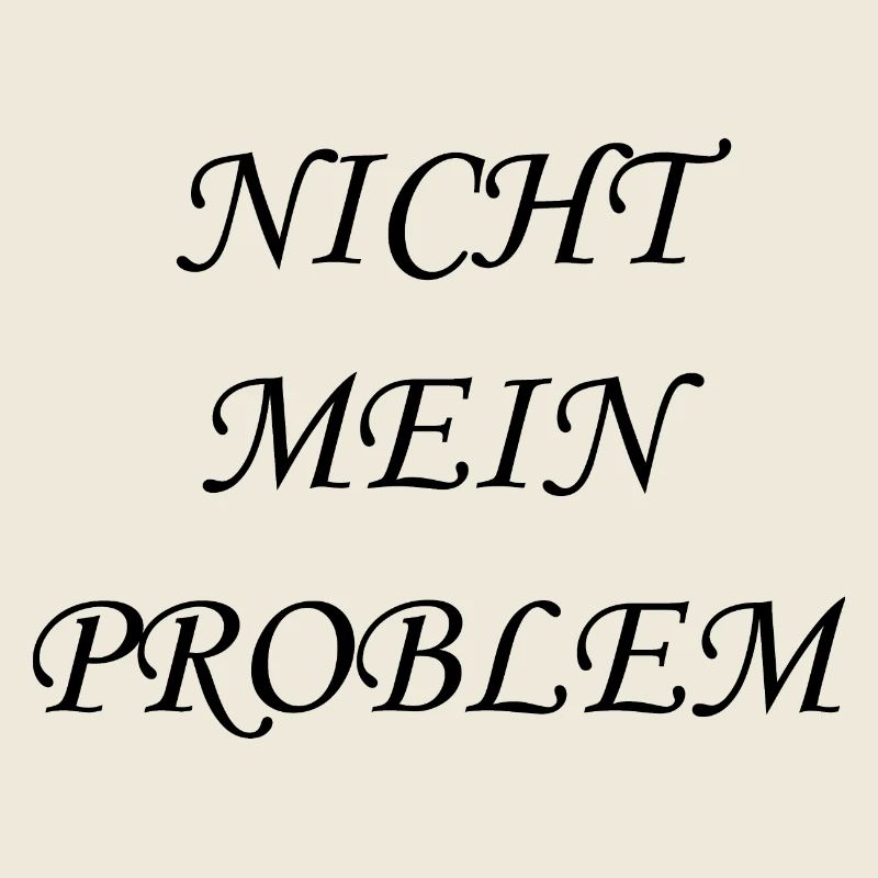 Nicht mein Problem