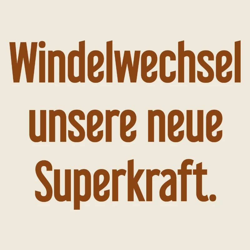 Windelwechsel – unsere neue Superkraft