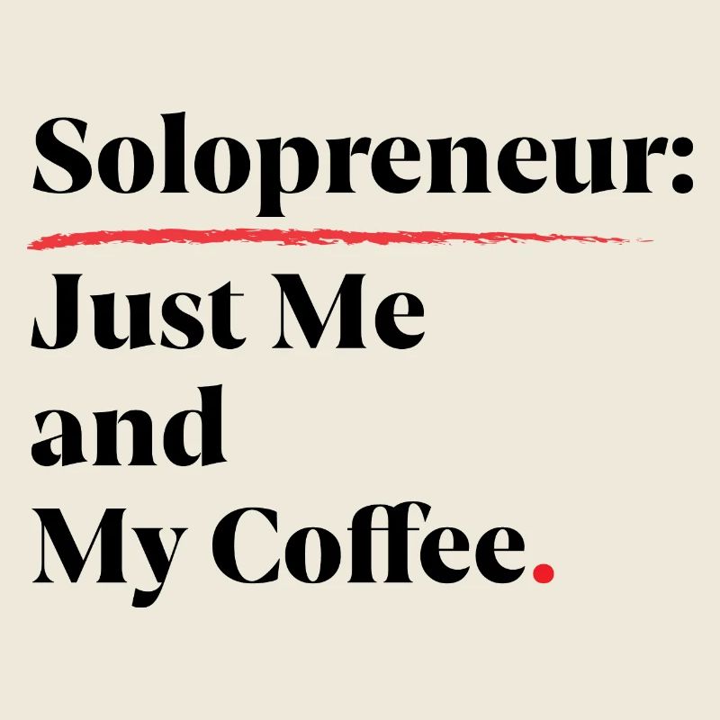 Solopreneur Vibes : Juste moi et mon café [Noir]