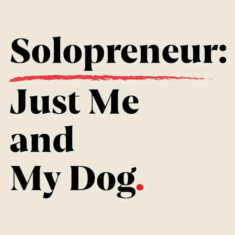 Solopreneur : Juste moi et mon chien [Noir]