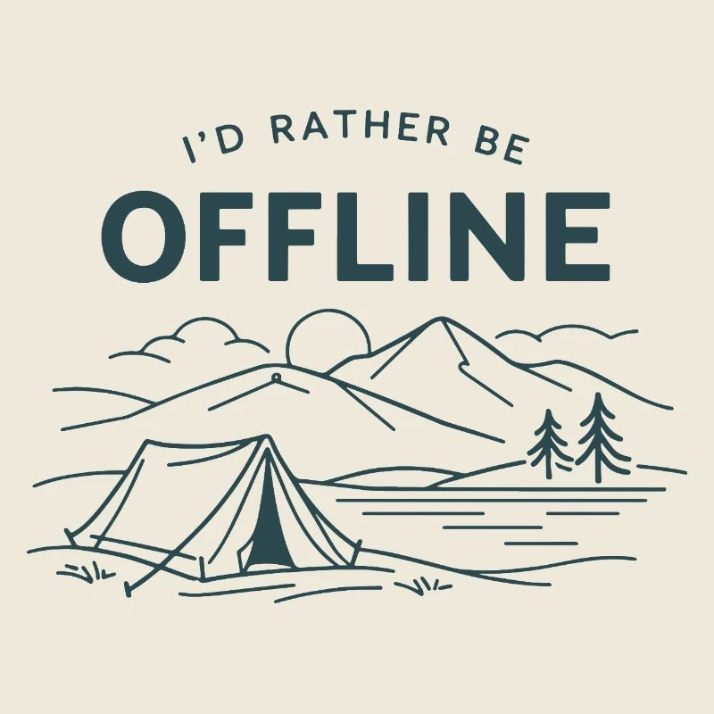 I'd rather be offline | Camping Outdoor