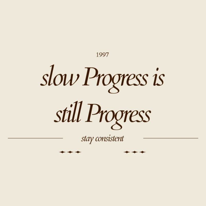 slow_Progress_is_still_Progress_