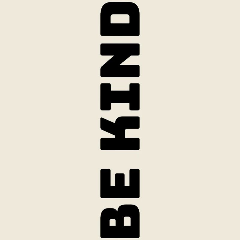 Be kind