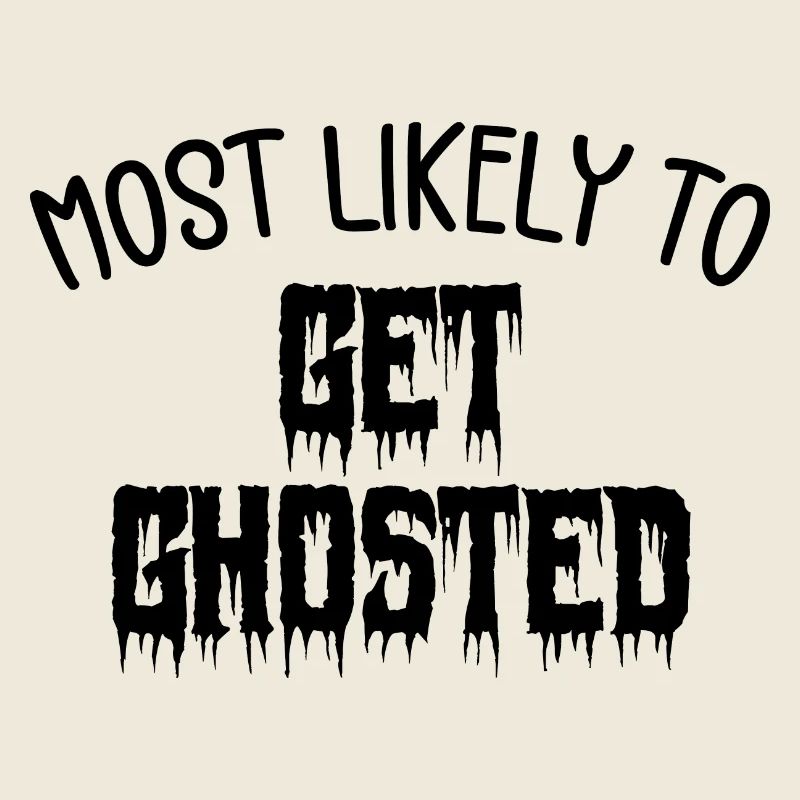 Most Likely To Get Ghosted