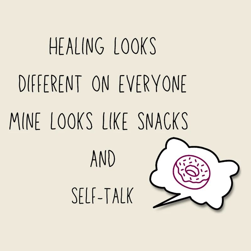 Healing Looks Different Snack and Self Talk Quote