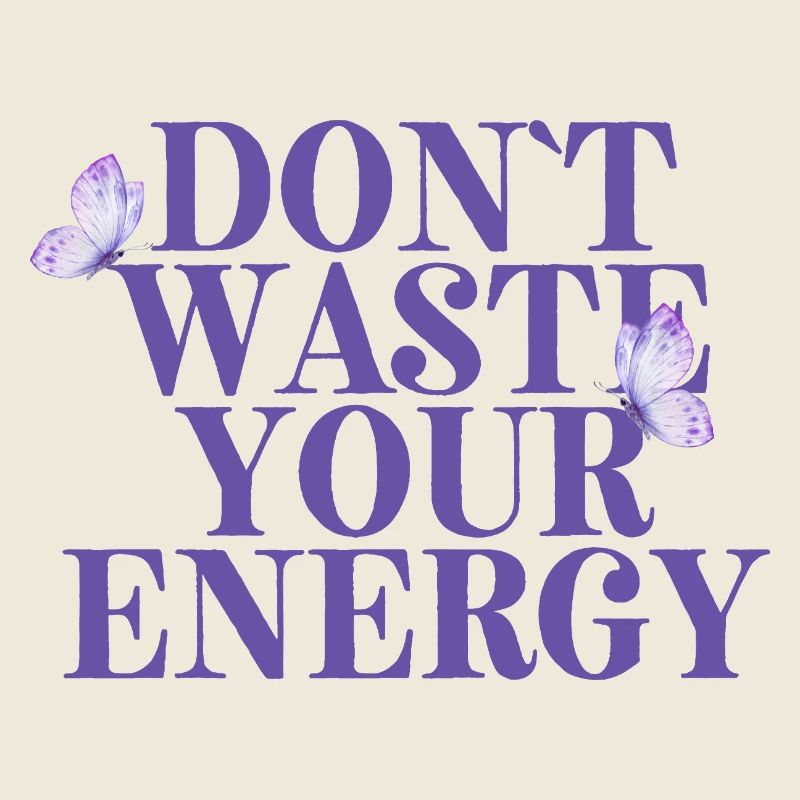 Ne gaspillez pas votre énergie