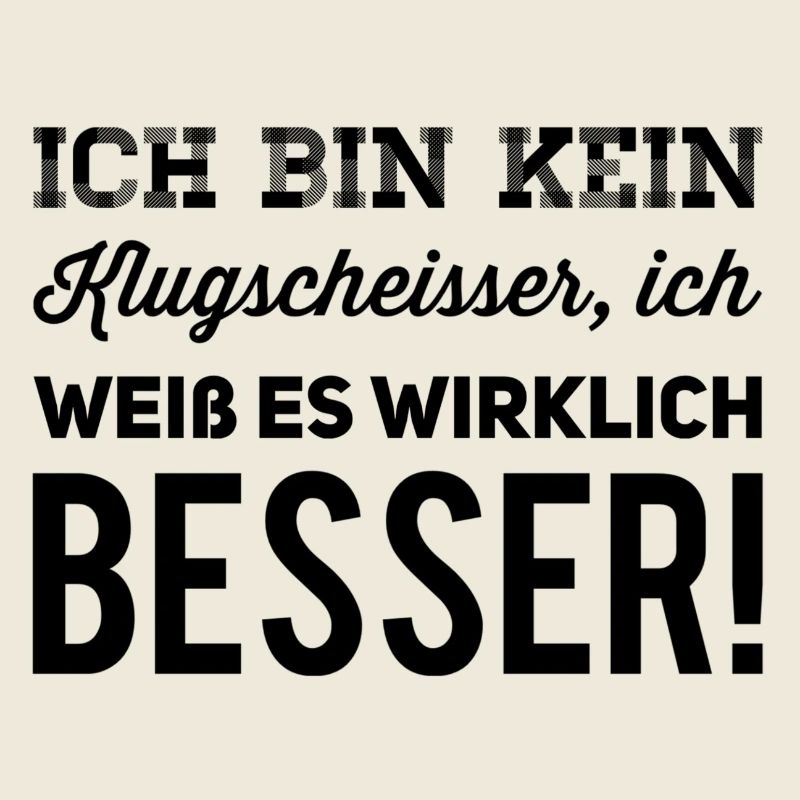 ich bin kein Klugscheisser