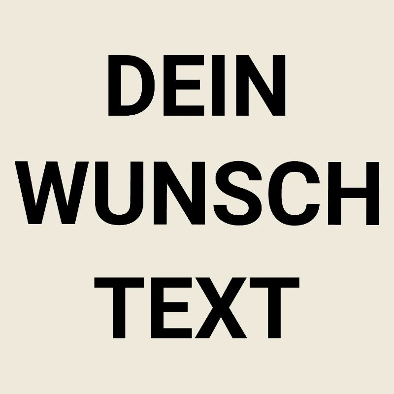 Dein Wunschtext