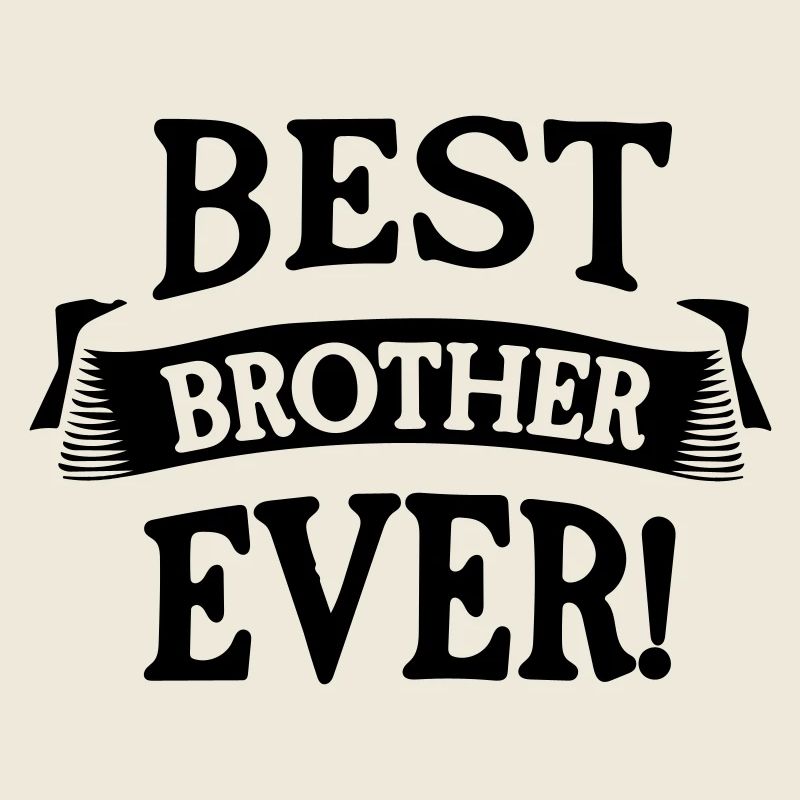 bester Bruder aller Zeiten