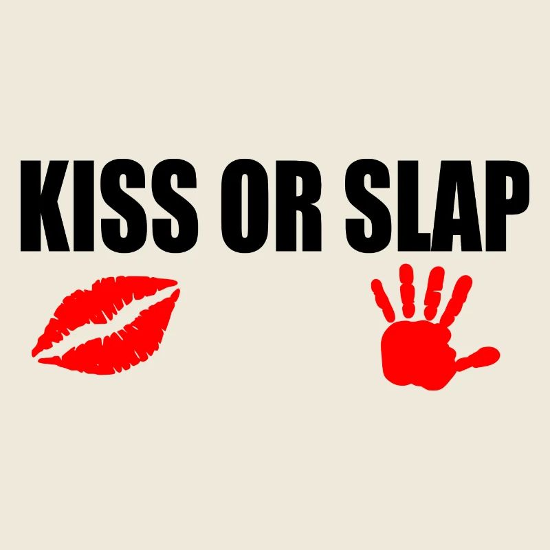 Kiss or slap