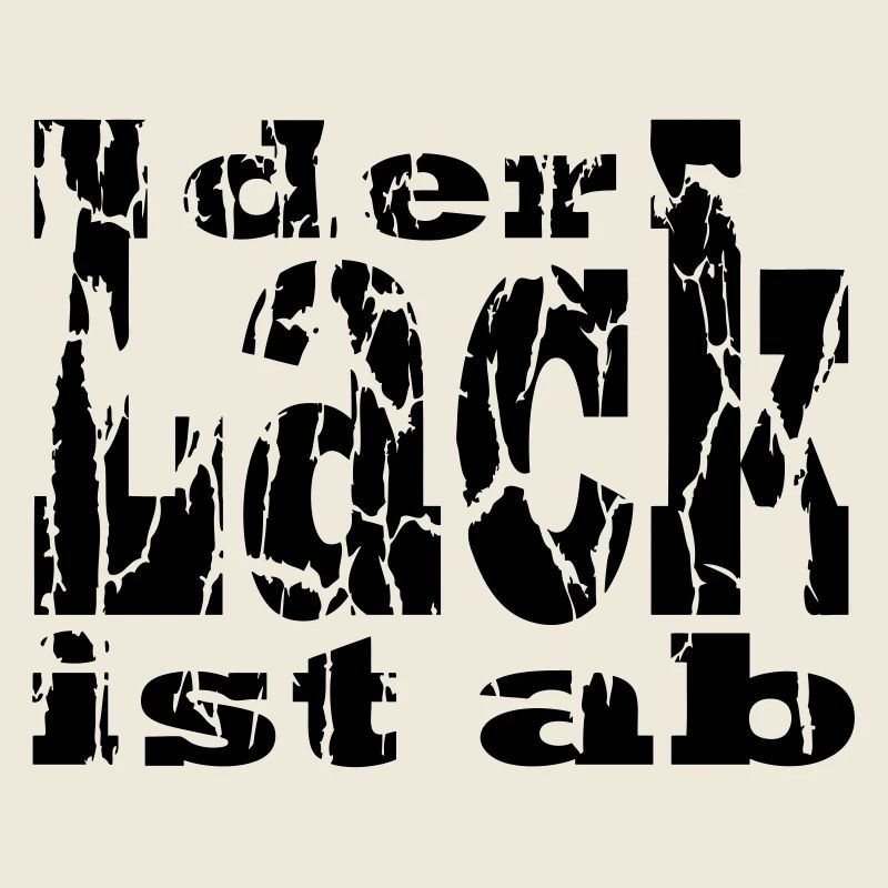 der Lack ist ab