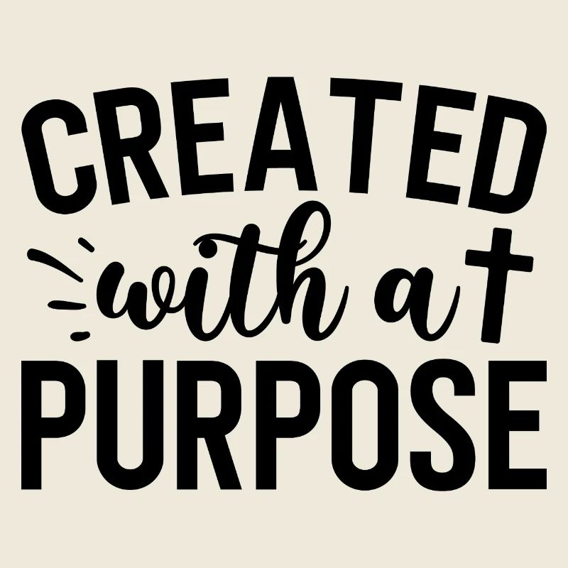 created with a purpose